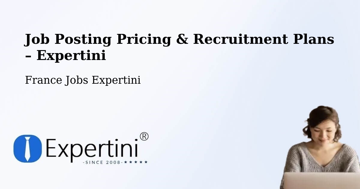 Job Posting Pricing & Recruitment Plans – Albi - Albi, France Jobs Expertini